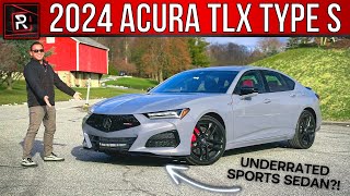 The 2024 Acura TLX Type S Is An Undervalued Performance Luxury Sport Sedan [upl. by Synned]