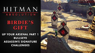 Hitman Absolution  Birdies Gift  Up Your Arsenal  Part 1 Bullseye amp Assassins Signature [upl. by Seidnac]