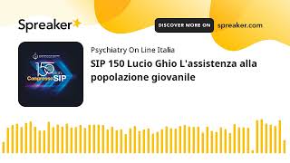 SIP 150 Lucio Ghio Lassistenza alla popolazione giovanile [upl. by Aihsinat708]