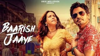 Mera Yaar Hans Raha Hai Baarish Ki Jaaye dj BPraak  Nawazuddin Siddiqui Sunanda Sharma Jaani [upl. by Christa]