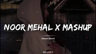 NOOR MAHAL X MASHUP SLOW REVERB 🎵 song subscribe viralvideo 🎵 [upl. by Llenrahs]