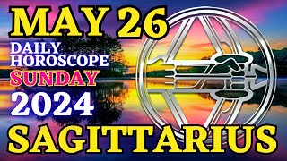 Sagittarius ♐ 🌌 𝐄𝐱𝐜𝐢𝐭𝐢𝐧𝐠 𝐓𝐢𝐦𝐞𝐬 𝐀𝐡𝐞𝐚𝐝 ☝ Horoscope For Today May 26 2024  Tarot [upl. by Nitsreik]