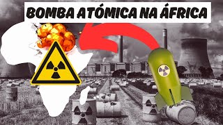 Existe uma bomba atómica na África Saiba já [upl. by Apeed]