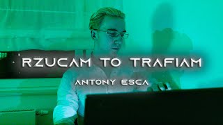 Antony Esca  RZUCAM TO TRAFIAM prod Kacpi Official Video [upl. by Pollack]