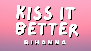 Rihanna  Kiss It Better Lyrics [upl. by Deden]