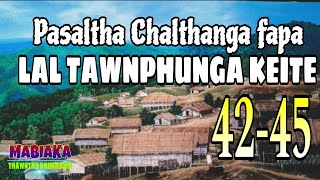 PASALTHA CHALTHANGA FAPA LALTAWNPHUNGA KEITE 4245 [upl. by Anerok380]