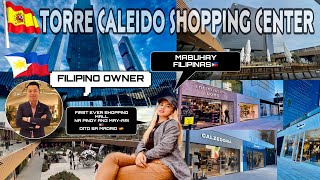 TORRE CALEIDO SHOPPING CENTER FILIPINO COMPANY🇵🇭 OPENS FiRST MALL IN MADRID 🇪🇸 WHATS INSIDE [upl. by Nat]