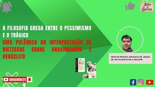 Uma polêmica na interpretação de Nietzsche sobre Anaximandro e Heráclito [upl. by Sill]