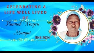 CELEBRATING A LIFE WELL LIVED OF HANNAH WANJIRU MUNGAI [upl. by Lura396]