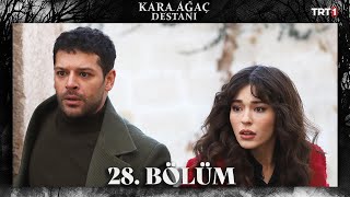 Kara Ağaç Destanı 28 Bölüm trt1 [upl. by Neelya995]