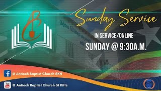 Sunday Worship LIVE from the Antioch Baptist Church St Kitts  930 AM  September 01 2024 [upl. by Urita401]