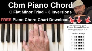 Cbm Piano Chord  C Flat Minor  Inversions Tutorial  FREE Chord Chart [upl. by Lemhaj]