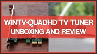 Hauppauge WinTVquadHD PCIe TV Tuner  Unboxing amp Review [upl. by Notse874]