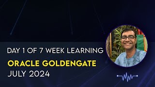 1 of 7 week learning Oracle Goldengate July 2024 IntroductionOverview and Architecture of OGG [upl. by Jun383]