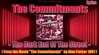 Lyrics  The Commitments  The Dark End Of The Street from the movie quotThe Commitmentsquot [upl. by Yedorb]