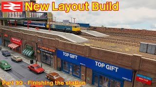 New Layout Build  Completing the station [upl. by Baptist780]