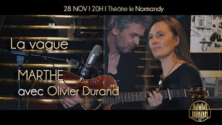 Marthe avec Olivier Durand  La vague Au Normandy le 28 novembre 20h [upl. by Stauder674]