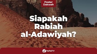 Siapa Rabiah al Adawiyah Mengenal amp Meluruskan Kisah Rabiah al Adawiyah  Poster Dakwah Yufid TV [upl. by Adamsun898]