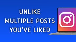 How To Unlike Multiple Posts Youve liked On Instagram On PC New Updated [upl. by Yhtir]