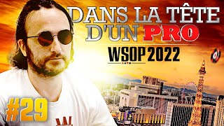 ♠♣♥♦ Dans la Tête dun Pro  WSOP 2022 29 poker [upl. by Sims38]