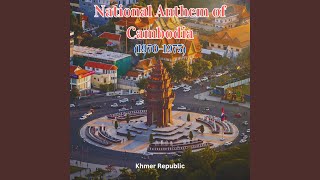 National Anthem of Cambodia 19701975 [upl. by Ydnat]