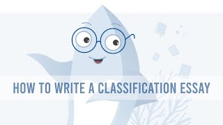 Essay Writing Course Lesson 05 How to Write a Classification Essay [upl. by Eiramanitsirhc289]