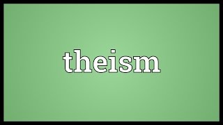 Theism Meaning [upl. by Tare]