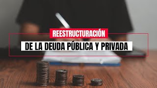 Reestructuración de la deuda pública y privada contralíneatv news [upl. by Aneel]