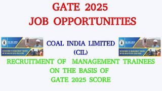 COAL INDIA LIMITED RECRUITMENT OF MANAGEMENT TRAINEES THROUGH GATE 2025 CIL RECRUITMENT coalindia [upl. by Perlman993]