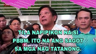 TILA NAPIPIKON NA SI PBBM DINA NAKATIIS SINAGOT NA ANG MGA NAG TATANONG [upl. by Circosta]