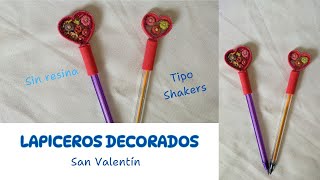 LAPICEROS DECORADOS LAPICEROS estilo SHAKERS SIN RESINA IDEAS DE SAN VALENTÍN [upl. by Olimreh218]