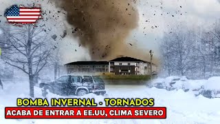 B0MBA INVERNAL AZOTA EEUU MAS DE 4 TORNADOS TOCAN TIERRA ACABA DE ENTRAR FRENTE FRIO LETAL A EEUU [upl. by Relyuhcs]