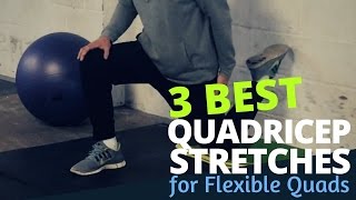 3 Best Quadricep Stretches for Flexible Quads [upl. by Oranneg642]