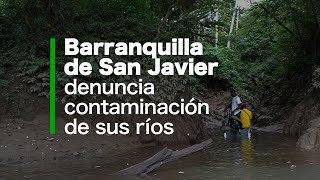 Ecuador Barranquilla de San Javier sigue denunciando la contaminación que la palma deja en sus ríos [upl. by Tsirhc]