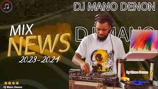 DJ MANO DENON MIX NEWS 2023 2024 [upl. by Nomzzaj]