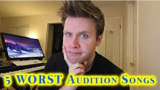 5 Worst Musical Theatre Audition Songs for Singers [upl. by Htebaile90]