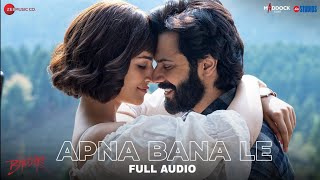 Apna Bana Le Full Audio  Bhediya  Arijit Singh  MV Music Videos [upl. by Ttirrem]