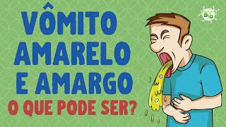 🆘 VÔMITO AMARELO E AMARGO O que pode ser VOMITAR AMARELADO [upl. by Jammal942]