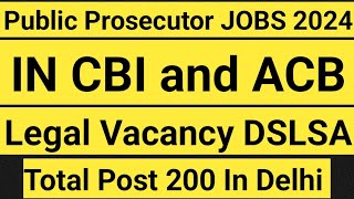 Public Prosecutor Vacancy Out 2024 IN CBI and ACB  Legal Internship  Total Post 200 [upl. by Peterus372]