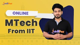 Online MTech From IIT  MTech in IITs Without GATE  Online MTech  Intellipaat [upl. by Ruthy500]