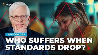 Ep 365 — Who Suffers When Standards Drop  Fireside Chat  PragerU [upl. by Pammy498]