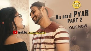 Dil Dosti Pyar 2  Naughty World  FtManjeet Sannan [upl. by Verger]