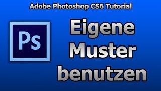 Photoshop Tutorial Eigene Muster erstellen Deutsch HD [upl. by Ndnarb]