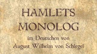 Hamlets Monolog  August Wilhelm von Schlegel [upl. by Solrac]