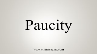 How To Say Paucity [upl. by Sinegra]