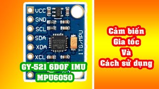 Module cảm biến gia tốc GY521 6DOF IMU MPU6050  How to use GY521 6DOF IMU MPU6050 [upl. by Einneg]