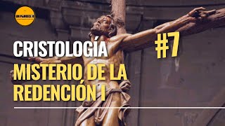 🔺Curso de Teología para Laicos👉 7 CRISTOLOGÍA Misterio de la Redención [upl. by Enaujed]