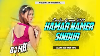 Hamar Namer Sindur Dj  Kundan Kumar amp Kanika Karmakar New Purulia Song  New Purulia Dj Song 2024 [upl. by Shaum]