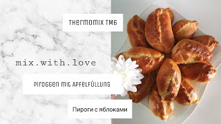 Thermomix TM6 😍 russische Piroggen mit Apfelfüllung 🍎 Пироги с яблоками 😋 [upl. by Candice736]