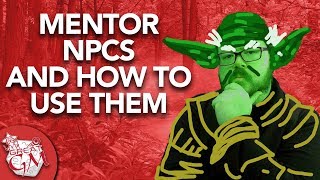 How to Create Great Mentor NPCs and How to Use Them [upl. by Otit]